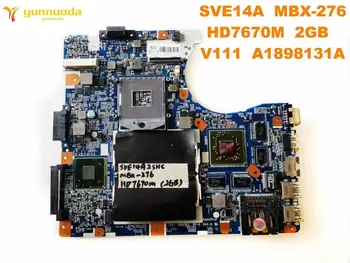Originale pentru SONY MBX-276 laptop placa de baza SVE14A MBX-276 HD7670M 2GB V111 A1898131A testat bun transport gratuit